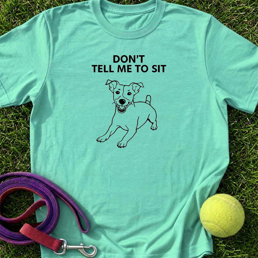 Don't Tell Me To Sit