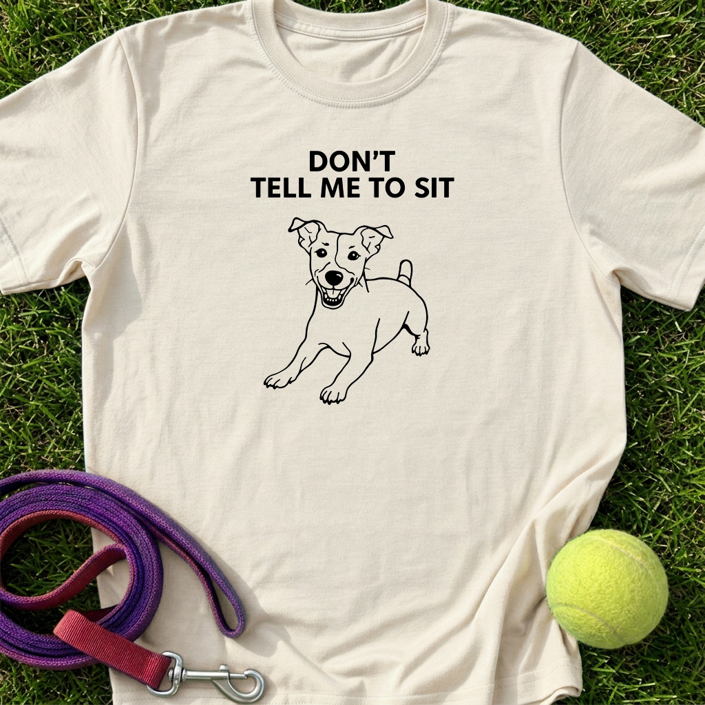 Don't Tell Me To Sit