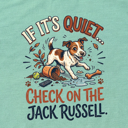 If It’s Quiet, Check on the Jack Russell